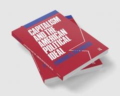 Capitalism and the American Political Ideal