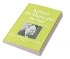 Antitrust the Market and the State