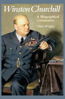 Winston Churchill: A Biographical Companion (Biographical Companions)