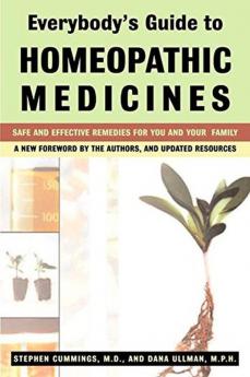 Everybody'S Guide To Homeopathic Medicin