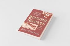 The Origins & Evolution of the Field of Industrial Relations in the United States