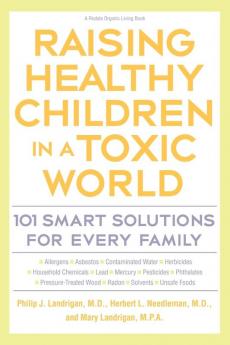 Raising Healthy Children in a Toxic World