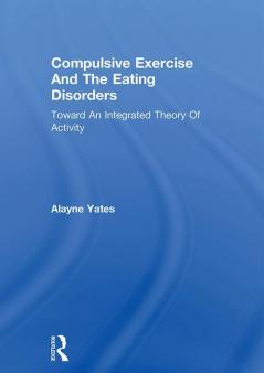 Compulsive Exercise And The Eating Disorders