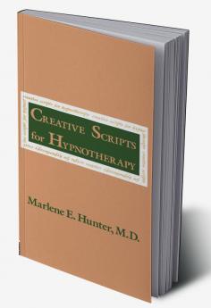 Creative Scripts For Hypnotherapy