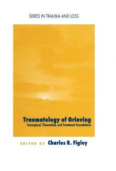 Traumatology of grieving