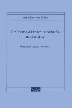 The Political Legacy of Aung San (Southeast Asia Program Series)