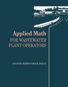 Applied Math for Wastewater Plant Operators