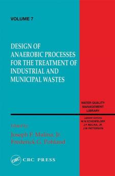 Design of Anaerobic Processes for Treatment of Industrial and Muncipal Waste Volume VII