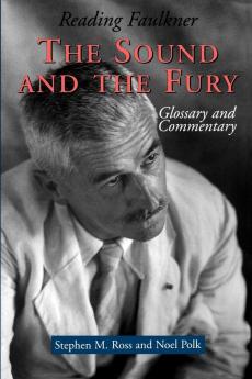 Reading Faulkner: The Sound and the Fury (Reading Faulkner Series)