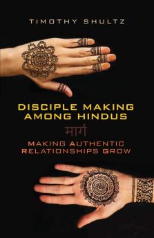 Disciple Making among Hindus: Making Authentic Relationships Grow