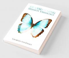 Transforming Mission Theology