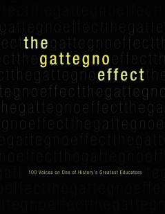 The Gattegno Effect: 100 Voices on One of History's Greatest Educators