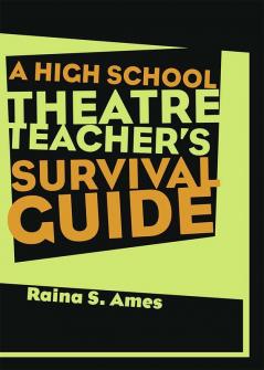 High School Theatre Teacher's Survival Guide