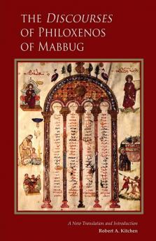 The Discourses of Philoxenos of Mabbug: A New Translation and Introduction: 235 (Cistercian Studies Series)