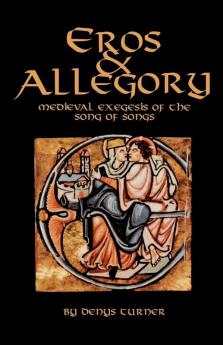 Eros And Allegory: Medieval Exegesis of the Song of Songs: 156 (Cistercian Studies Series)