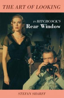 Art of Looking in Hitchcock's Rear Window