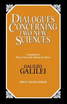 Dialogues Concerning Two New Sciences