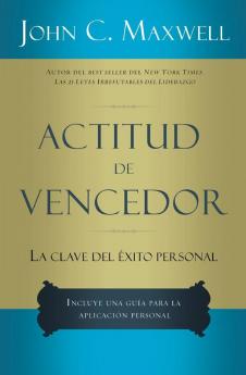 Actitud de vencedor: La clave del éxito personal/ Your Key to Personal Success