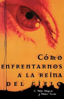 Como Enfrentarnos a la Reina del Cielo = Confronting the Queen of Heaven