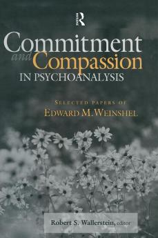 Commitment and Compassion in Psychoanalysis