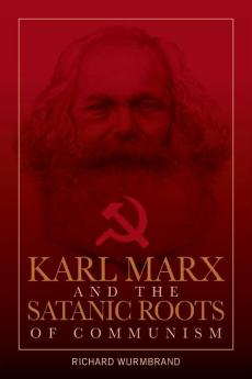 Karl Marx and the Satanic Roots of Communism