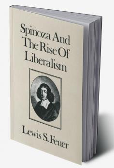 Spinoza and the Rise of Liberalism