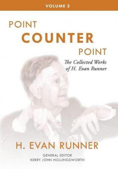 The Collected Works of H. Evan Runner Vol. 3