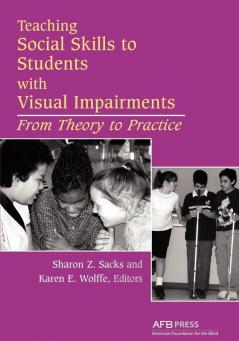 Teaching Social Skills to Students with Visual Impairments: From Theory to Practice