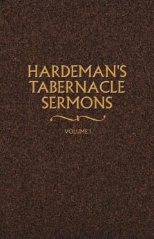 Hardeman's Tabernacle Sermons Volume I: 01