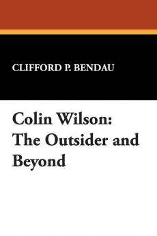 Colin Wilson: "The Outsider" and Beyond (Milford Series: Popular Writers of Today)