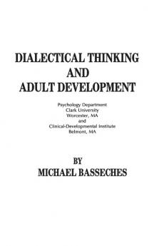 Dialectical Thinking and Adult Development (Publications for the Advancement of Theory and History in Psychology Vol 3)