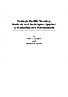 Strategic Health Planning: Methods and Techniques Applied to Marketing/Management (Developments in Clinical Psychology)