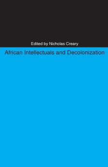 African Intellectuals and Decolonization