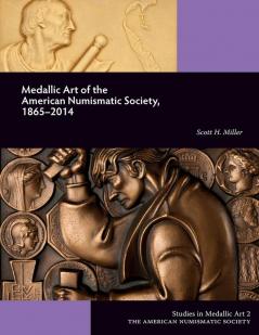 Medallic Art of the American Numismatic Society 1865-2014