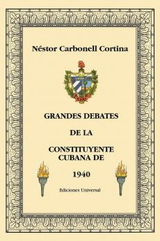 GRANDES DEBATES DE LA CONSTITUYENTE CUBANA DE 1940