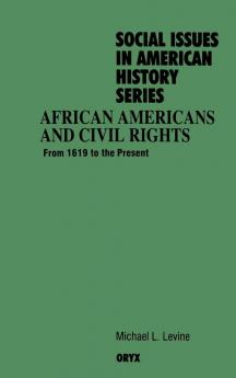 African Americans and Civil Rights: From 1619 to the Present (Social Issues in American History Series)