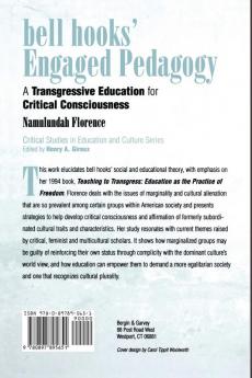 bell hooks' Engaged Pedagogy: A Transgressive Education for Critical Consciousness (Critical Studies in Education and Culture Series)