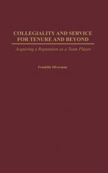 Collegiality and Service for Tenure and Beyond: Acquiring a Reputation as a Team Player