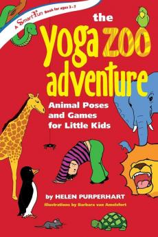 Yoga Zoo Adventures: Animal Poses and Games for Little Kids (Smartfun Books)