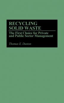 Recycling Solid Waste: The First Choice for Private and Public Sector Management