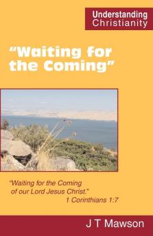 Waiting for the Coming