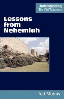 Lessons from Nehemiah (Understanding the Old Testament)