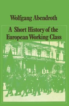 A Short History of the European Working Class