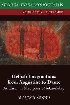Hellish Imaginations from Augustine to Dante