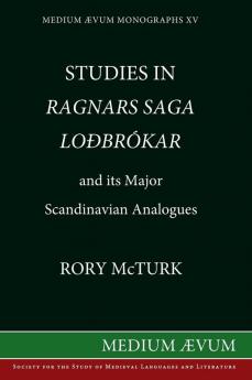 Studies in Ragnar's Saga Lodbrokar and Its Major Scandinavian Analogues