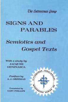 Signs and Parables: Semiotics and Gospel Texts: 23 (Pittsburgh Theological Monographs : No 23)