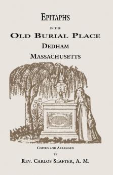 Epitaphs in the Old Burial Place Dedham Massachusetts