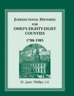 Jurisdictional Histories for Ohio's 88 Counties 1788-1985