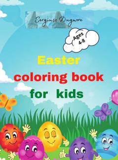 Easter coloring book for kids: Beautiful Easter coloring book for kids 2-54-8 happy easter eggs Happy easter activity book for kids Easter day ... book Prescool Children & Kindergarden