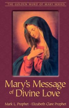 Mary's Message of Divine Love (Golden Word of Mary)
